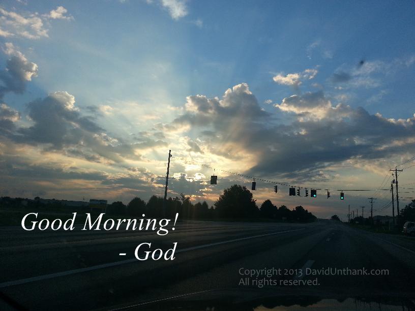 God says, "Good Morning!"
